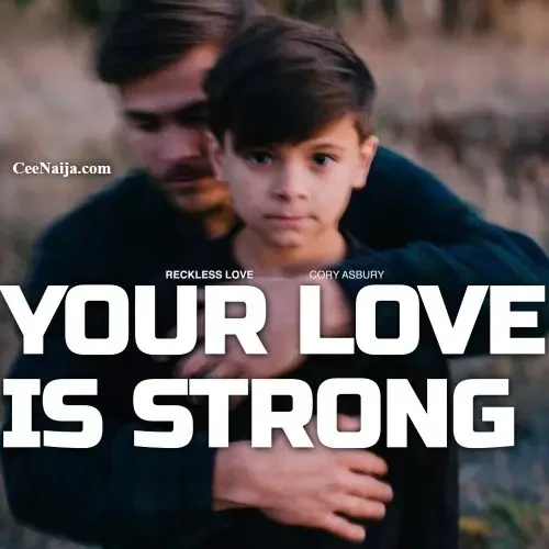 Cory Asbury - Your Love Is Strong