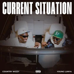 Country Wizzy - Current Situation I (feat. Young Lunya)
