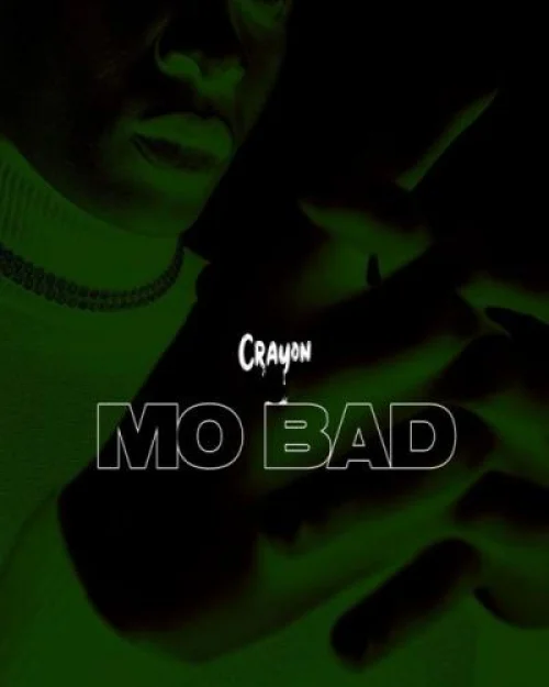 Crayon - Mo Bad