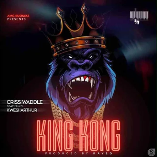 Criss Waddle - King Kong (feat. Kwesi Arthur)