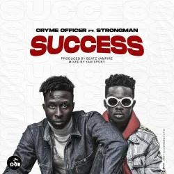 Cryme Officer - Success (feat. Strongman)