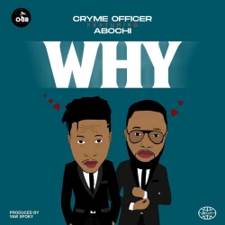 Cryme Officer - Why (feat. Abochi)