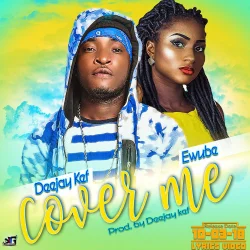 DEEJAY KEF - Cover Me (feat. Ewube)