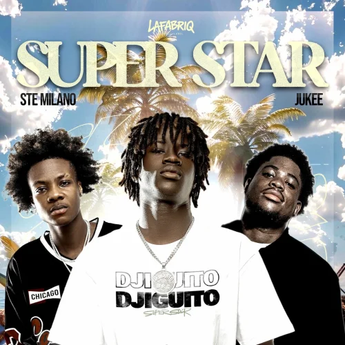 DJIGUITO - Super Star (feat. Ste Milano & Jukee)