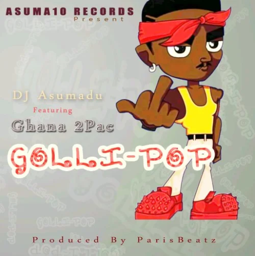 DJ Asumadu - Gollipop (feat. Ghana 2PAc)