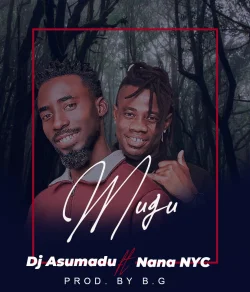 DJ Asumadu - Mugu (feat. Nana Nyc)