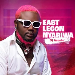 DJ Azonto - East Legon Nyariwa