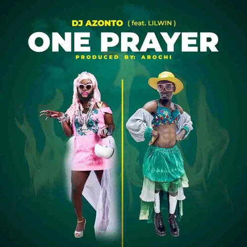 DJ Azonto - One Prayer (feat. Lilwin)