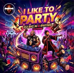 DJ Big N - I Like To Party (feat. Phyno)