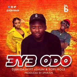 DJ Bridash - Eye Odo (feat. Kofi Mole & Eshun)