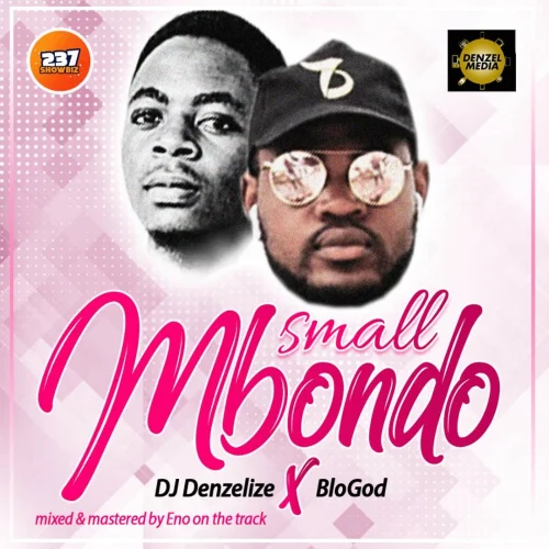 DJ Denzelize - Small Mbondo (feat. BloGod)