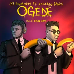 DJ Enimoney - Ogede (feat. Reekado Banks)