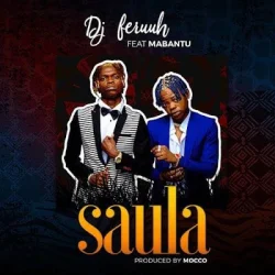 DJ Feruuh - Saula (feat. Mabantu)