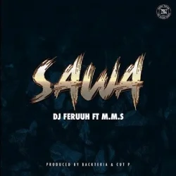 DJ Feruuh - Sawa (feat. M.M.S)