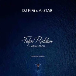 DJ Fiifii - Riddim-Ft-A-Star (feat. Felps)