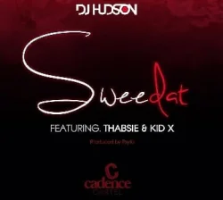 DJ Hudson - Sweedat (feat. KiD & Thabsie)