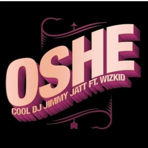 DJ Jimmy Jatt - Oshe (feat. Wizkid)