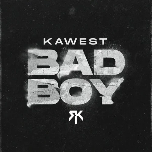 DJ Kawest - Bad Boy (feat. RK)