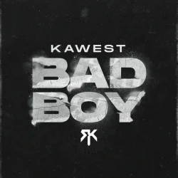 DJ Kawest - Bad Boy (feat. RK)