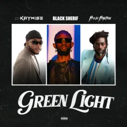 DJ Kaywise - Green Light (feat. Black Sherif & Buju Banton)