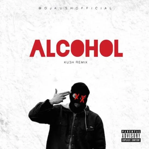 DJ Kush - Alcohol (KU3H Remix)