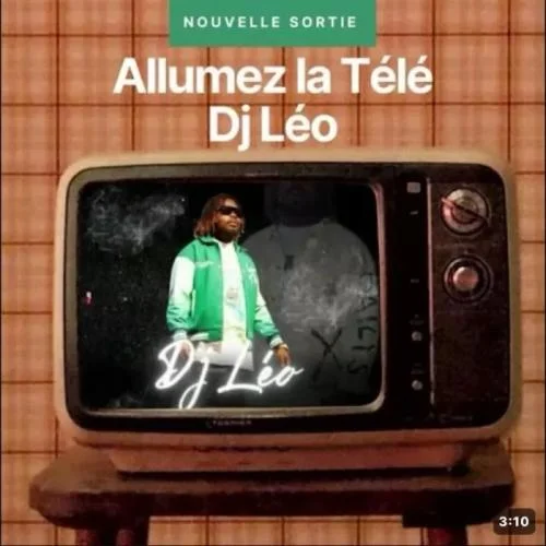 DJ Leo - Allumez La Télé
