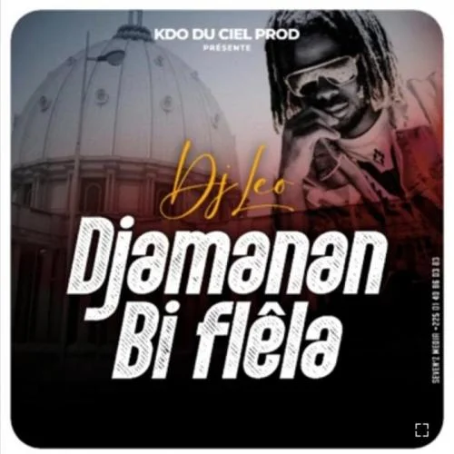 DJ Leo - Djamanan Bi Flêla