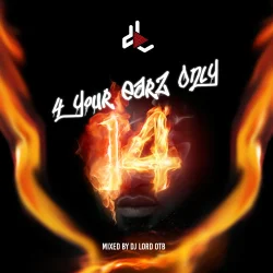 DJ Lord OTB - 4 Your Earz Only (Vol. 14)