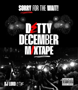 DJ Lord OTB - Sorry For The Wait (Detty December Mix Vol. 3)