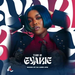DJ Lord OTB - This Is Gyakie (Mixtape)