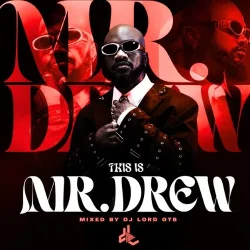 DJ Lord OTB - This Is Mr. Drew (Mixtape)