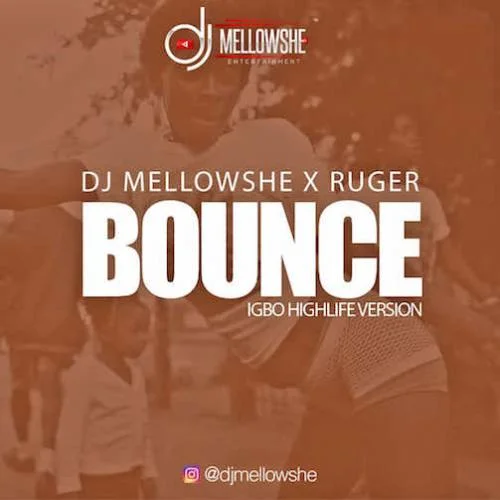 DJ Mellowshe - Bounce (Igbo Highlife Version)