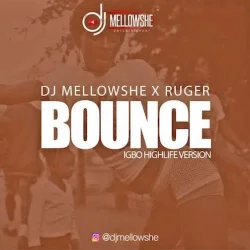 DJ Mellowshe - Bounce (Igbo Highlife Version)