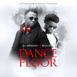 DJ Mensah - Dance Floor (feat. Bisa Kdei)