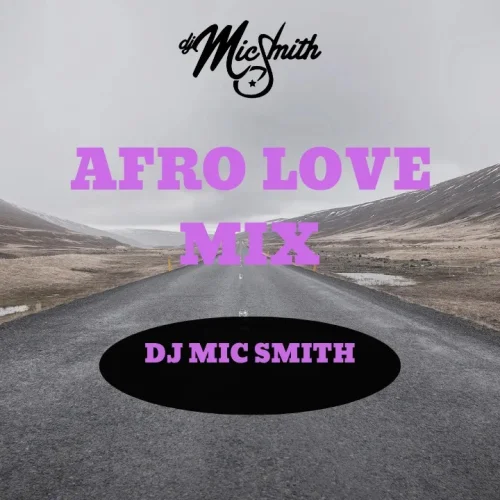 DJ Mic Smith - Afro Love 001 (Mixtape)
