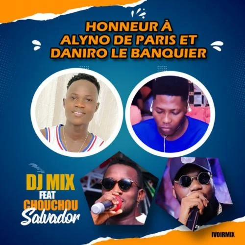 DJ Mix - Honneur à Alyno de Paris et Daniro le Banquier on est ensemble