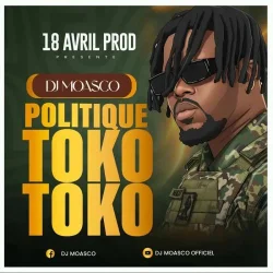 DJ Moasco - Politique Toko Toko