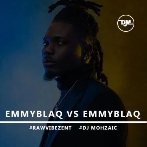DJ Mohzaic - Emmyblaq vs Emmyblaq