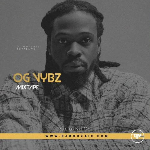 DJ Mohzaic - OG Vybz Mix