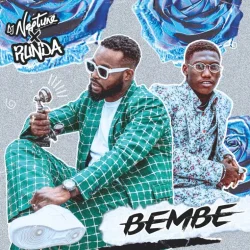 DJ Neptune - Bembe (feat. Runda)