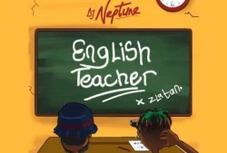 DJ Neptune - English Teacher (feat. Zlatan)