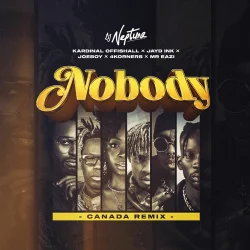 DJ Neptune - Nobody (Canada Remix) (feat. 4Korners, Kardinal Offishall, Jayd Ink, Joeboy & Mr Eazi)