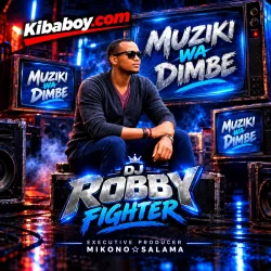 DJ Robby Fighter - Muziki Wa Dimbe (feat. Muziki Wa Dimbe)