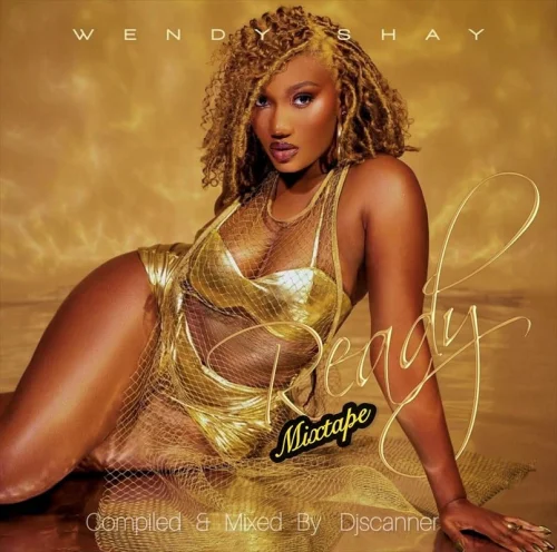 DJ Scanner - Wendy Shay Ready Album (Mixtape)