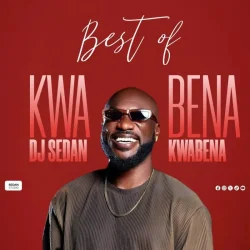 DJ Sedan - Best Of Kwabena Kwabena