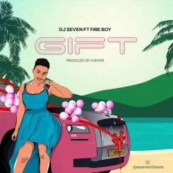 DJ Seven - Gift (feat. Fire Boy)