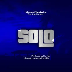 DJ Seven - Solo (feat. Ibranation)