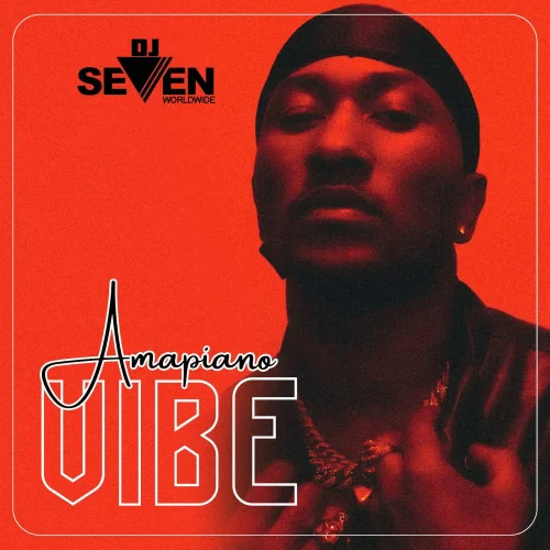 DJ Seven Worldwide - Amapiano Vibe