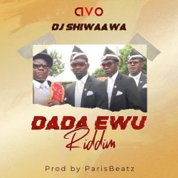 DJ Shiwaawa - Dada Awu