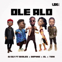DJ Sly - Daphne X EL X Teni (feat. Ole Alo & Skales)